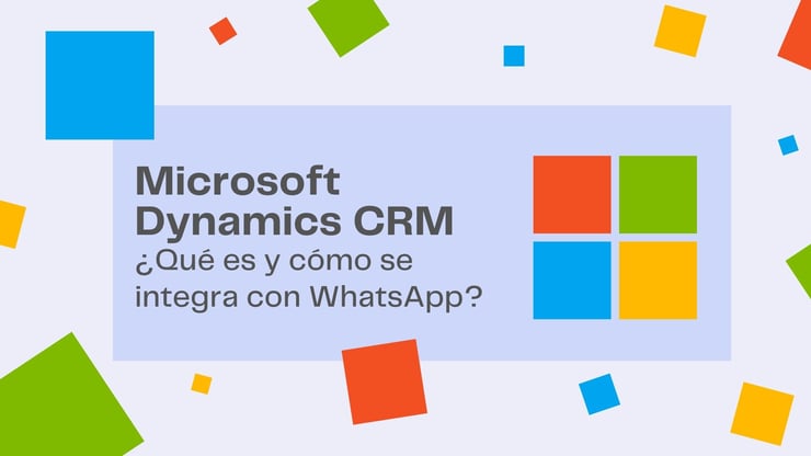¿Qué es Microsoft Dynamics CRM y cómo se integra con WhatsApp?